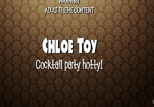 Chloe Toy - Cocktail Party Hottie!